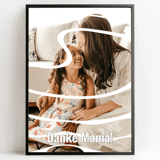 Emotionales Geschenk für die beste Mama! Gestalte jetzt dein personalisiertes Poster. - posterfolio.de